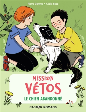 Mission vétos. Le chien abandonné - Pierre Gemme