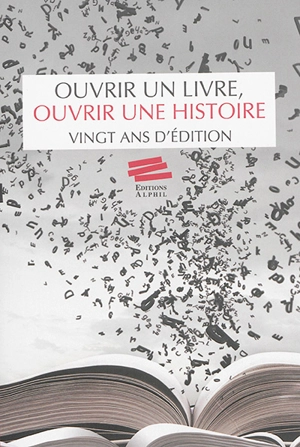 Ouvrir un livre, ouvrir une histoire : vingt ans d'édition