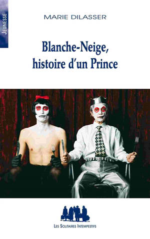 Blanche-Neige, histoire d'un prince - Marie Dilasser