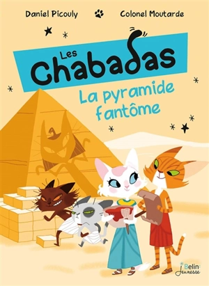 Les Chabadas. La pyramide fantôme - Daniel Picouly