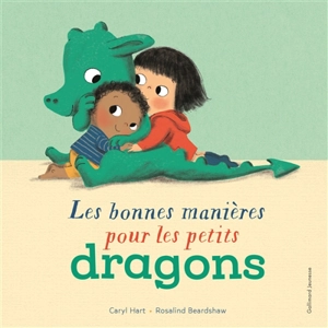 Les bonnes manières pour les petits dragons - Caryl Hart