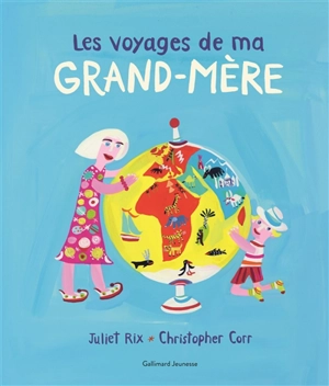 Les voyages de ma grand-mère - Juliet Rix