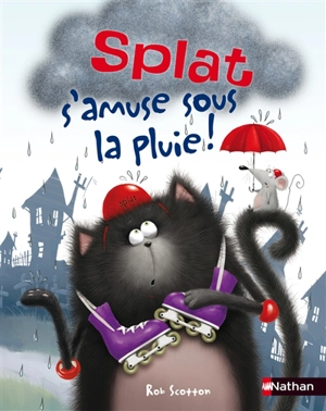 Splat le chat. Vol. 5. Splat s'amuse sous la pluie ! - Amy Hsu Lin