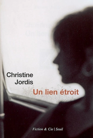 Un lien étroit - Christine Jordis