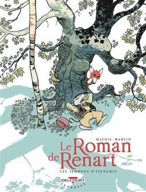 Le roman de Renart. Vol. 1. Les jambons d'Ysengrin - Jean-Marc Mathis