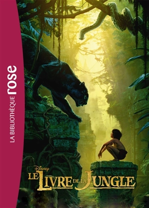 Le livre de la jungle : le roman du film - Walt Disney company