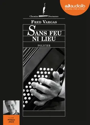 Sans feu ni lieu - Fred Vargas