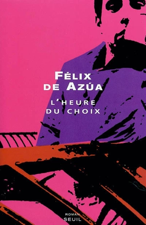 L'heure du choix - Félix de Azua