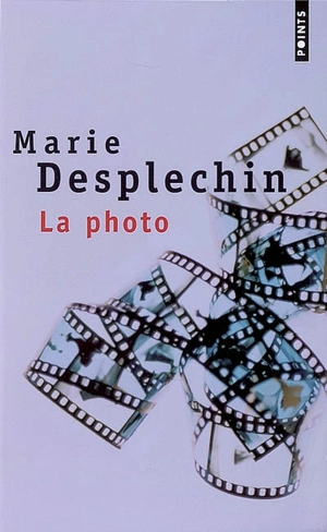 La photo - Marie Desplechin