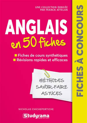 Anglais en 50 fiches : méthodes, savoir-faire, astuces - Nicholas Chicheportiche