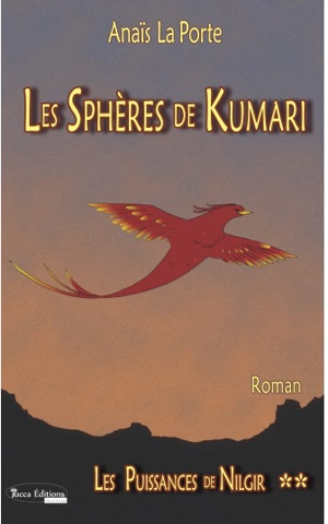 Les puissances de Nilgir. Vol. 2. Les sphères de Kumari - Anaïs La Porte