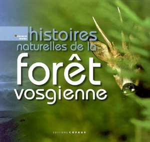 Histoires naturelles de la forêt vosgienne - Jacques Martin