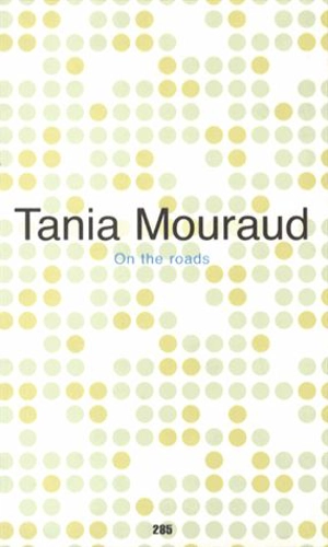 On the roads - Tania Mouraud