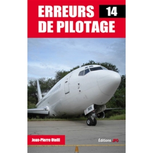 Erreurs de pilotage. Vol. 14 - Jean-Pierre Otelli