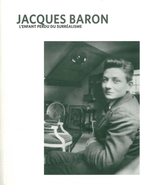 La nouvelle revue nantaise, n° 5. Jacques Baron, l'enfant perdu du surréalisme - Jacques Baron