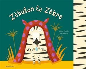 Zébulon le zèbre - Pierre Crooks