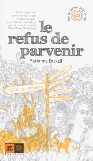 Le refus de parvenir - Marianne Enckell