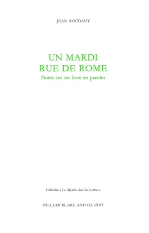 Un mardi rue de Rome : notes sur un livre en paroles - Jean Roudaut