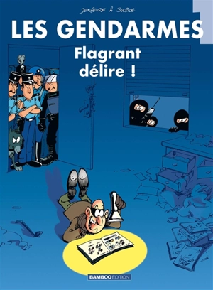 Les gendarmes. Vol. 1. Flagrant délire ! - Olivier Sulpice