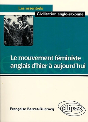 Le mouvement féministe anglais d'hier à aujourd'hui - Françoise Barret-Ducrocq