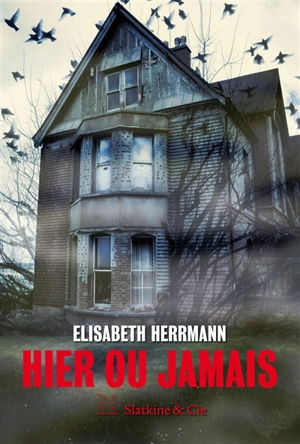 Hier ou jamais - Elisabeth Herrmann