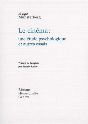 Le cinéma : une étude psychologique : et autres essais - Hugo Münsterberg