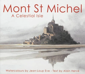 Mont St Michel : a celestial isle - Jean-Loup Eve