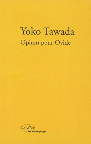 Opium pour Ovide : notes de chevet sur vingt-deux femmes - Yoko Tawada