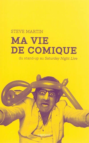 Ma vie de comique : du stand-up au Saturday Night Live - Steve Martin