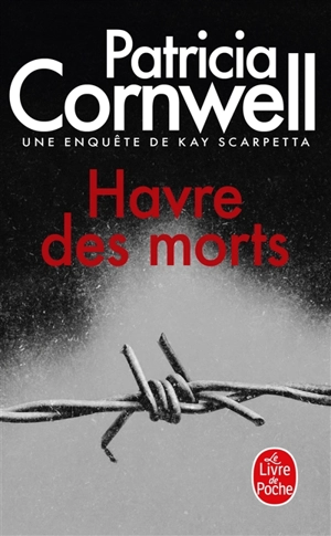 Une enquête de Kay Scarpetta. Havre des morts - Patricia Cornwell