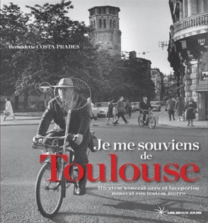 Je me souviens de Toulouse : une mémoire intime de la ville - Bernadette Costa-Prades
