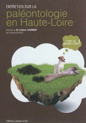 Entretien sur la paléontologie en Haute-Loire : c'est là qu'est l'os ! - Frédéric Lacombat