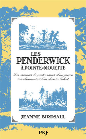 Les Penderwick. Vol. 3. Les Penderwick à Pointe-Mouette : les vacances de quatre soeurs, d'un garçon très charmant et d'un chien turbulent - Jeanne Birdsall