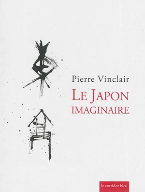 Le Japon imaginaire - Pierre Vinclair