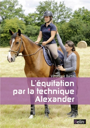 L'équitation par la technique Alexander - Véronique Bartin