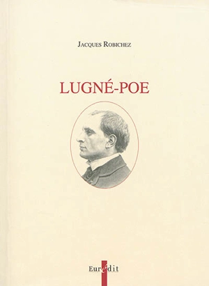 Lugné-Poe - Jacques Robichez