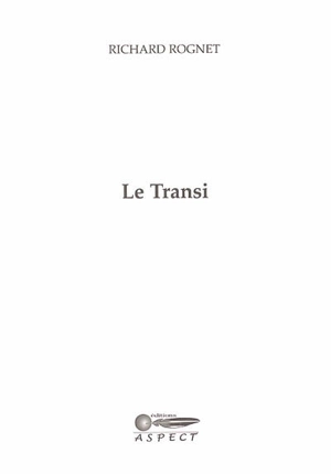 Le transi - Richard Rognet