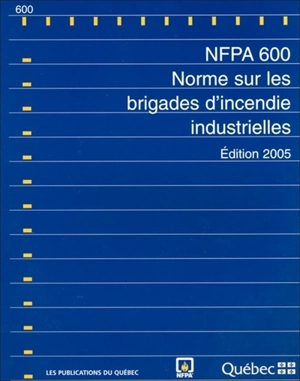 Norme sur les brigades d'incendie industrielles : NFPA 600 - National Fire Protection Association