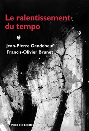 Le ralentissement du tempo - Jean-Pierre Gandebeuf