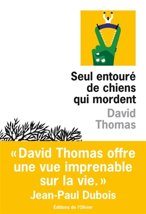 Seul entouré de chiens qui mordent - David Thomas