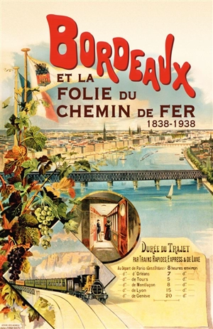 Bordeaux et la folie du chemin de fer, 1838-1938