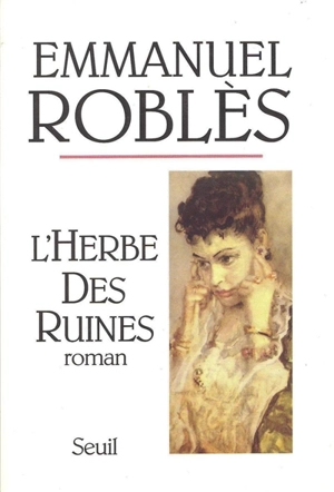 L'Herbe des ruines - Emmanuel Roblès