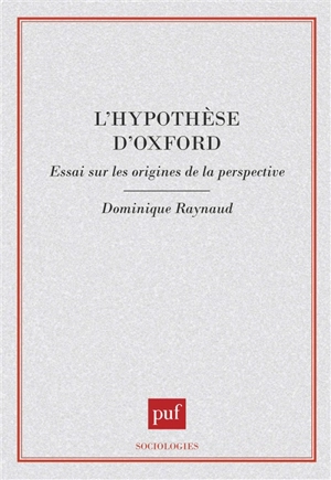 L'hypothèse d'Oxford : essai sur les origines de la perspective - Dominique Raynaud