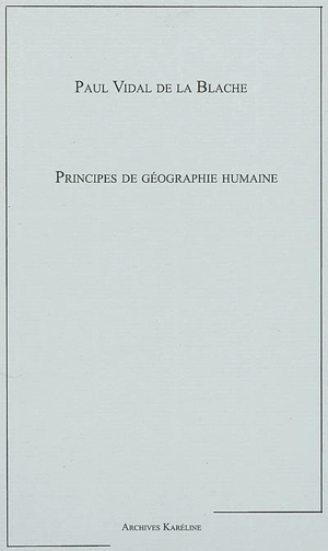 Principes de géographie humaine - Paul Vidal de La Blache