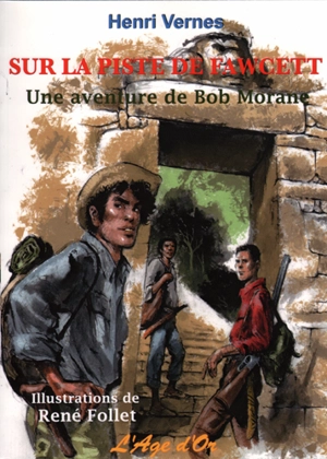 Bob Morane. Sur la piste de Fawcett - Henri Vernes