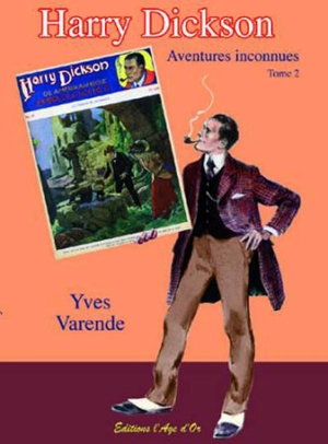 Harry Dickson : aventures inconnues. Vol. 2 - Yves Varende