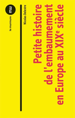 Petite histoire de l'embaumement en Europe au XIXe siècle - Nicolas Delestre