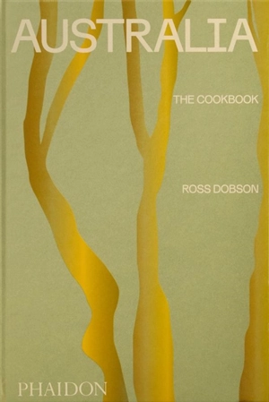 Australia : the cookbook - Ross Dobson