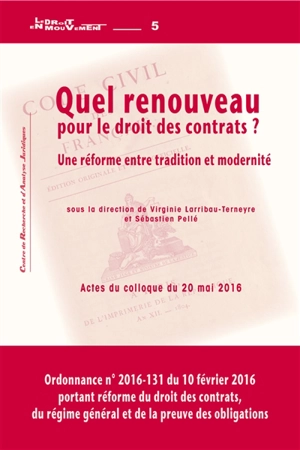 Quel renouveau pour le droit des contrats ? : une réforme entre tradition et modernité : actes du colloque, Pau le 20 mai 2016