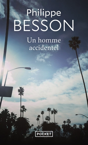 Un homme accidentel - Philippe Besson